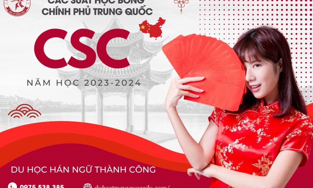 Các suất Học bổng Chính phủ Trung Quốc CSC năm học 2023-2024